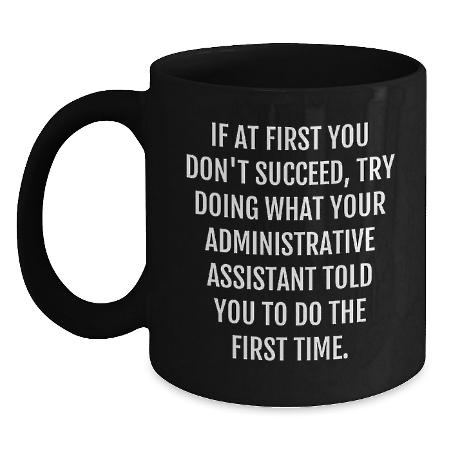 Funny Administrative Assistant Gifts for Men and Women, Unique Black Coffee Mugs with Inspirational Quote, Gifts from Coworkers, Family, and Friends, Graduation Unique Gifts - Main