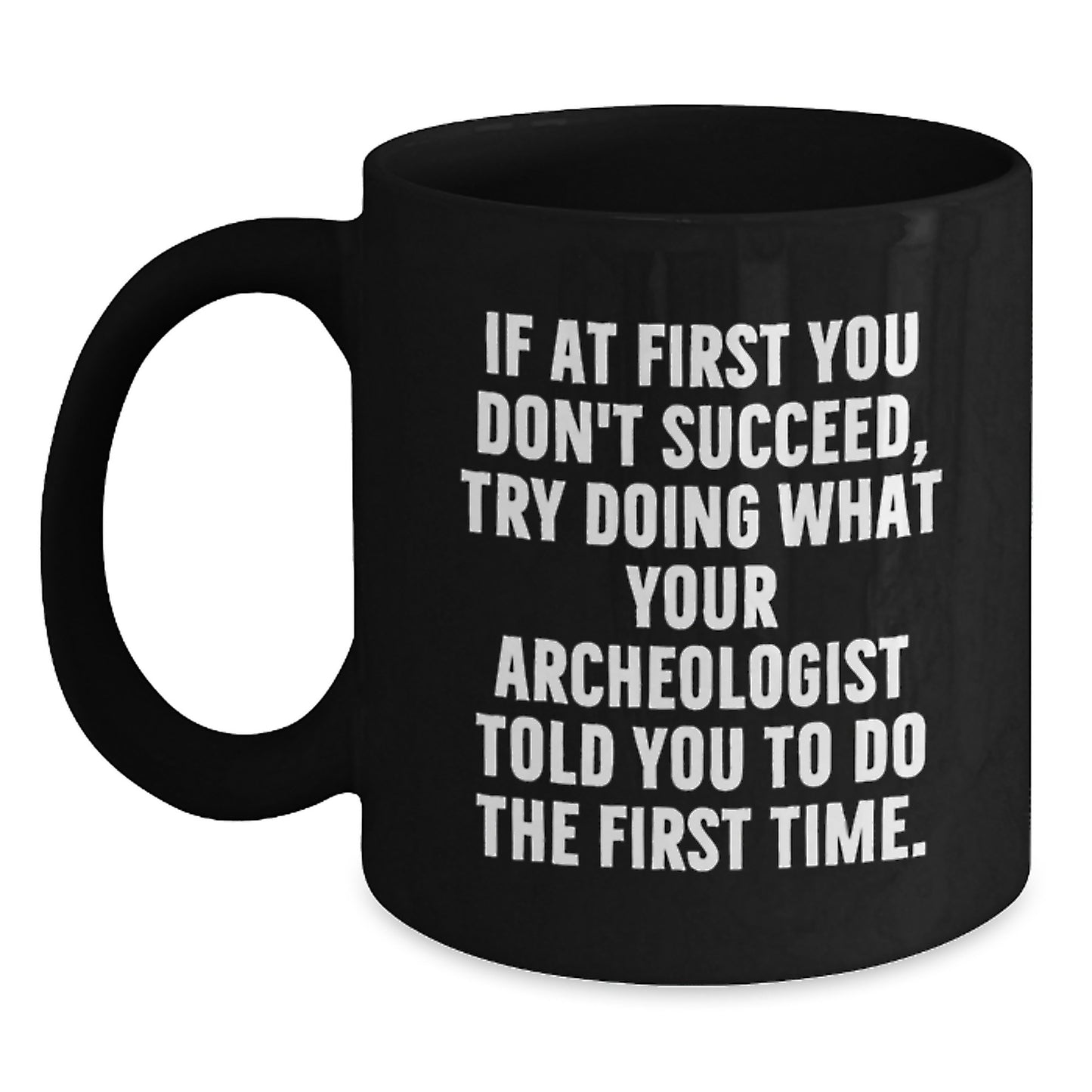 Archeologist Keepsake Ceramic Black Coffee Mug for Him Birthday Gift - Main