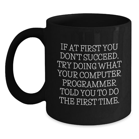 Unique Computer Programmer Graduation Gifts from Friends to Family, Funny Black Coffee Mug for Men or Women - Main