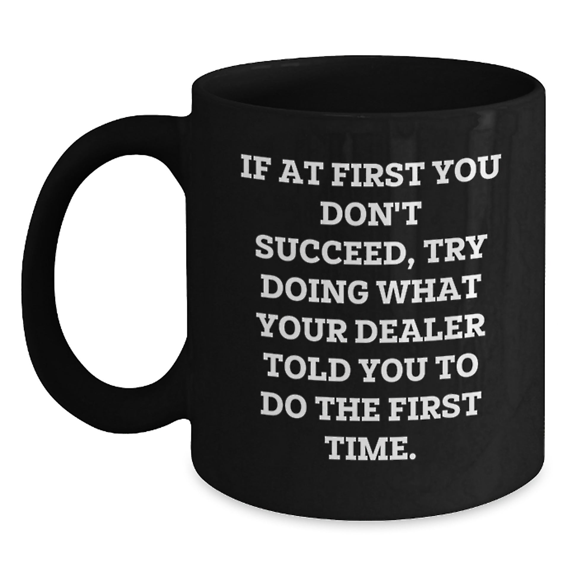Birthday Gift for Her Dealer Black Coffee Mug Present With Quote Humor - Main