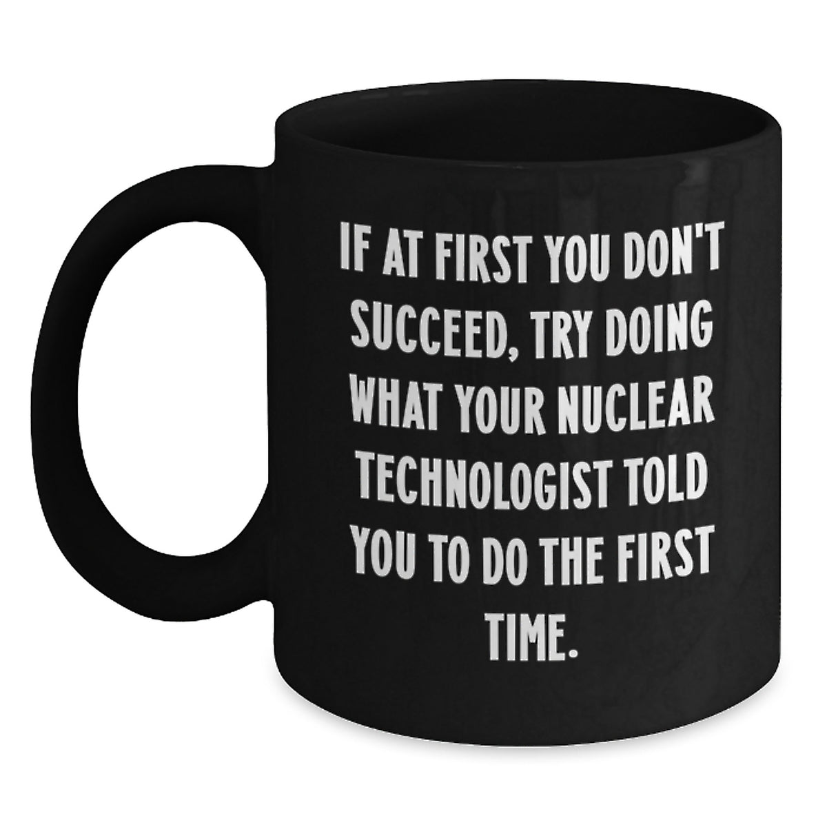 Nuclear Technologist Keepsake Mug for Him Birthday Gift - Main
