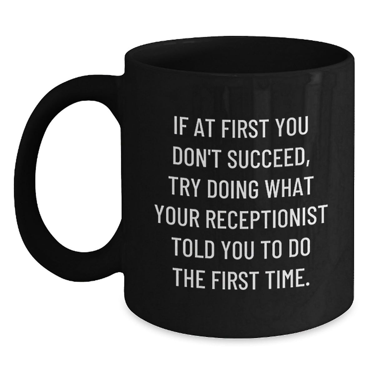 Receptionist Gift Humorous Saying Coffee Mug Keepsake for Him - Main