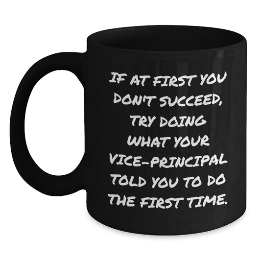 Funny Vice-principal Quotes Black Coffee Mug, Gifts from Men to Vice-principal, Best Christmas Unique Gifts for Vice-principal - Main