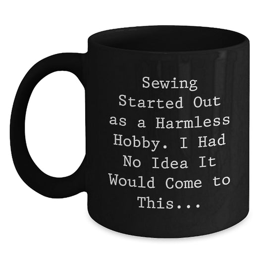 Funny Sewing Gifts from Mom to Sewing Graduate Unique Black Coffee Mug - Main