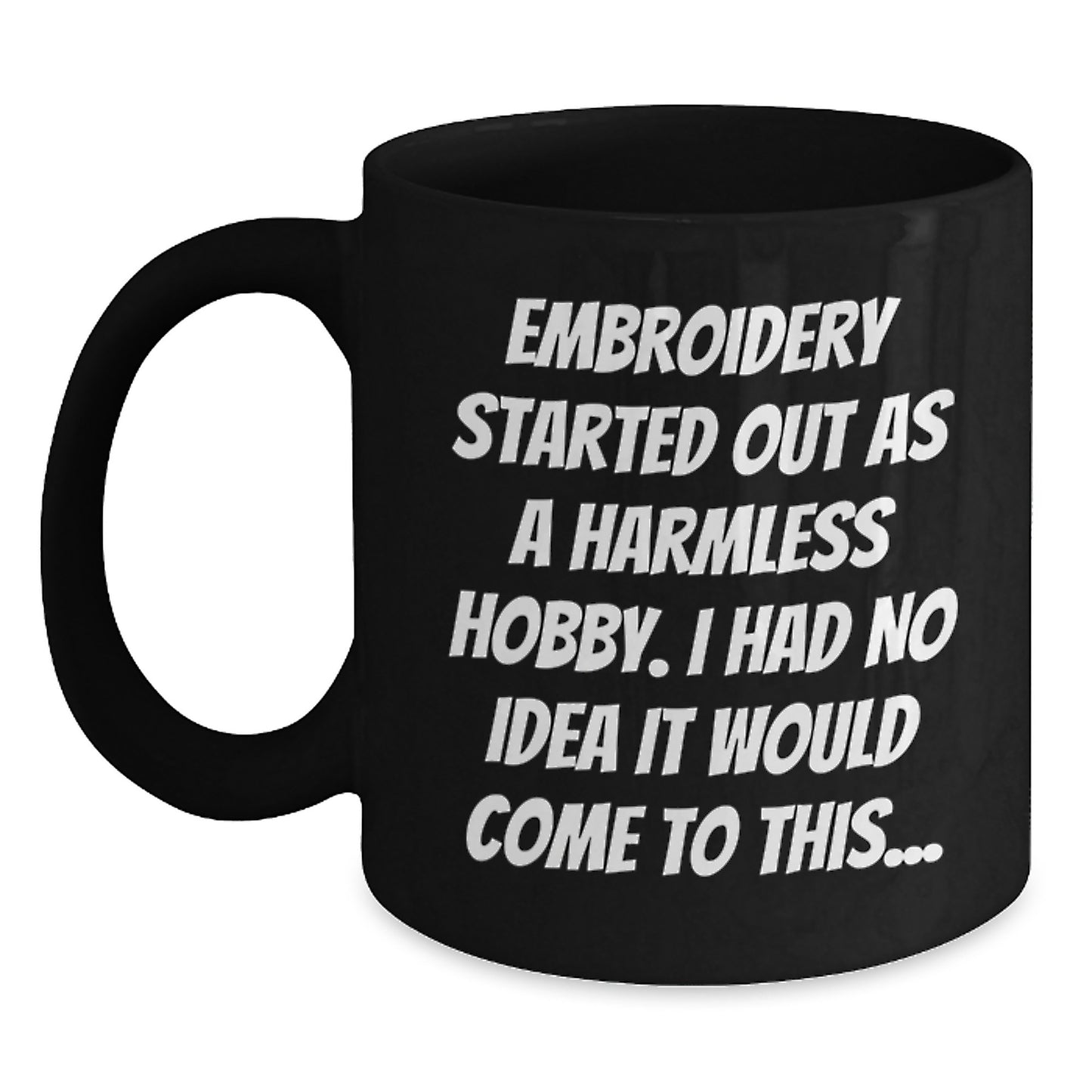 Embroidery Gifts from Friends, Funny Quotes, Black Coffee Mug, Birthday Unique Gifts for Her, Him, or Family - Main