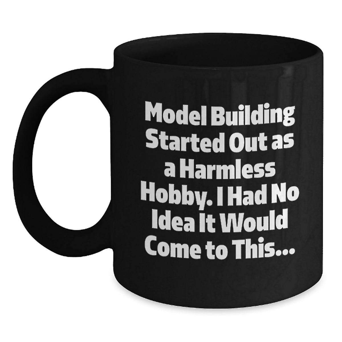 Model Building Gift for Him - Humorous Keepsake Coffee Mug - Main