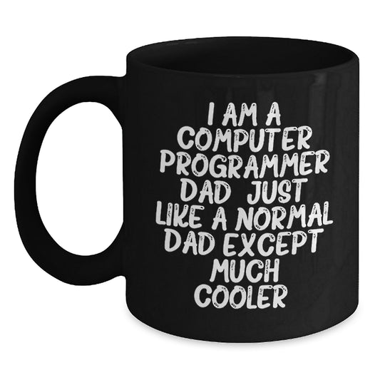 Funny Computer Programmer Dad Gifts - I Am A Computer Programmer Dad - Birthday Unique Gifts from Family to Friends - Main