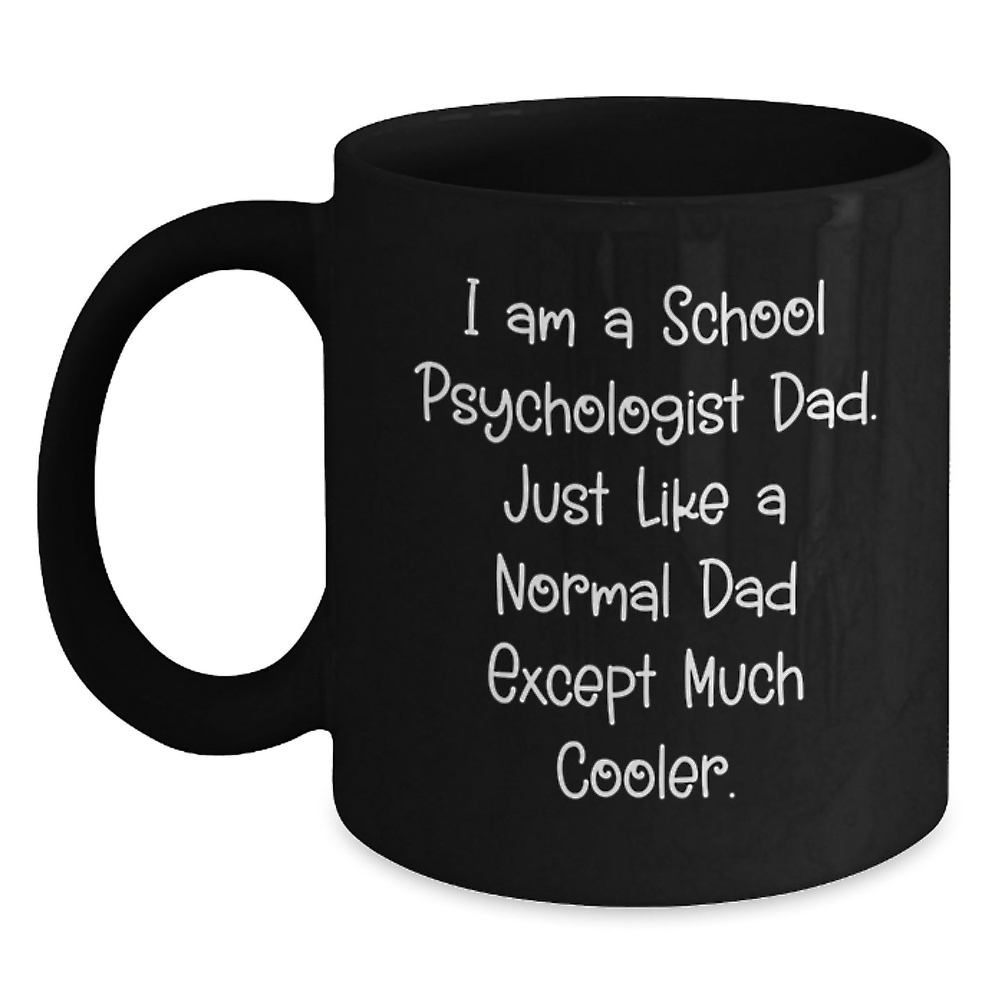 Cool School Psychologist Dad Black Coffee Mug Birthday Gift - Main