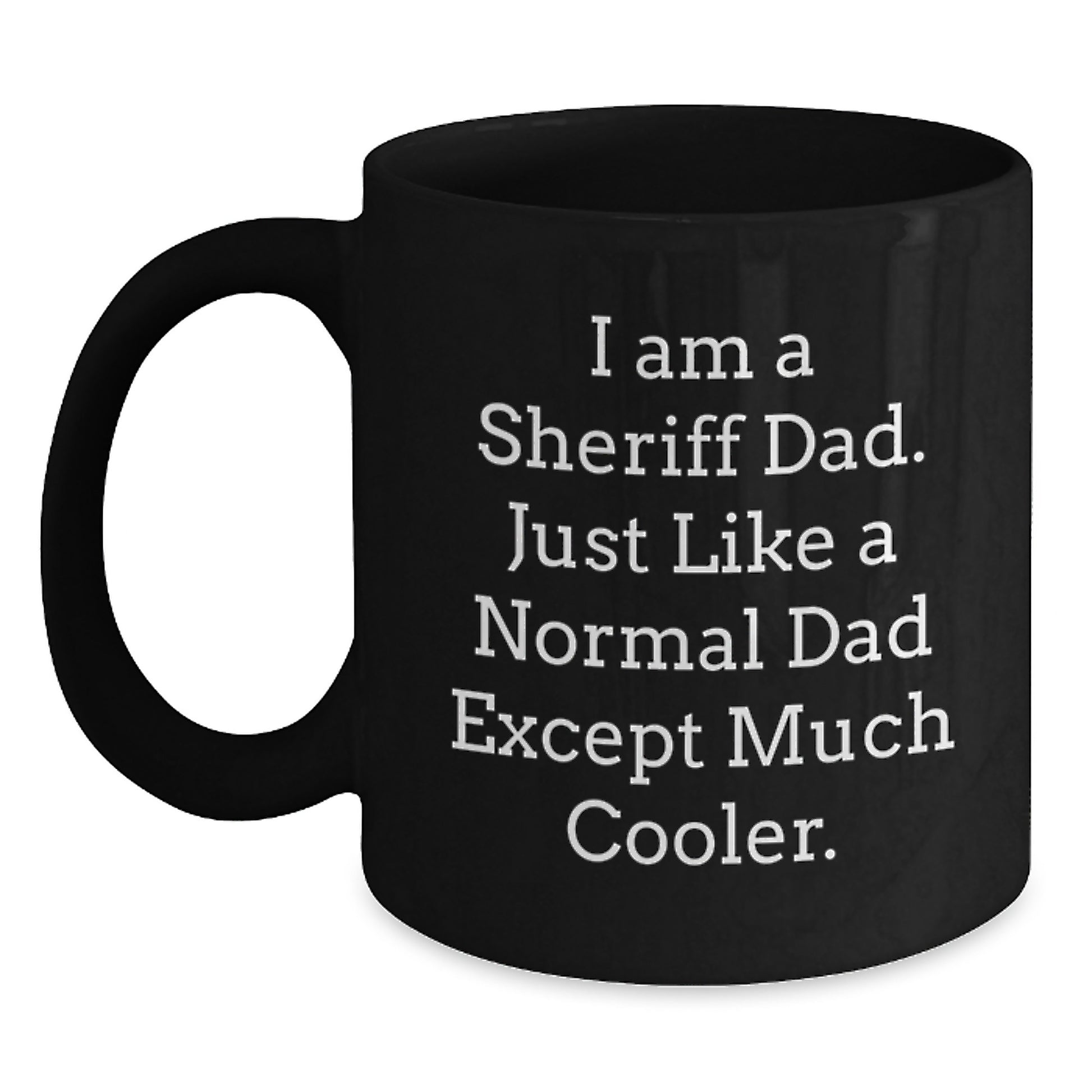 Sheriff Black Coffee Mug Keepsake Birthday Gift for Him Cool Today - Main