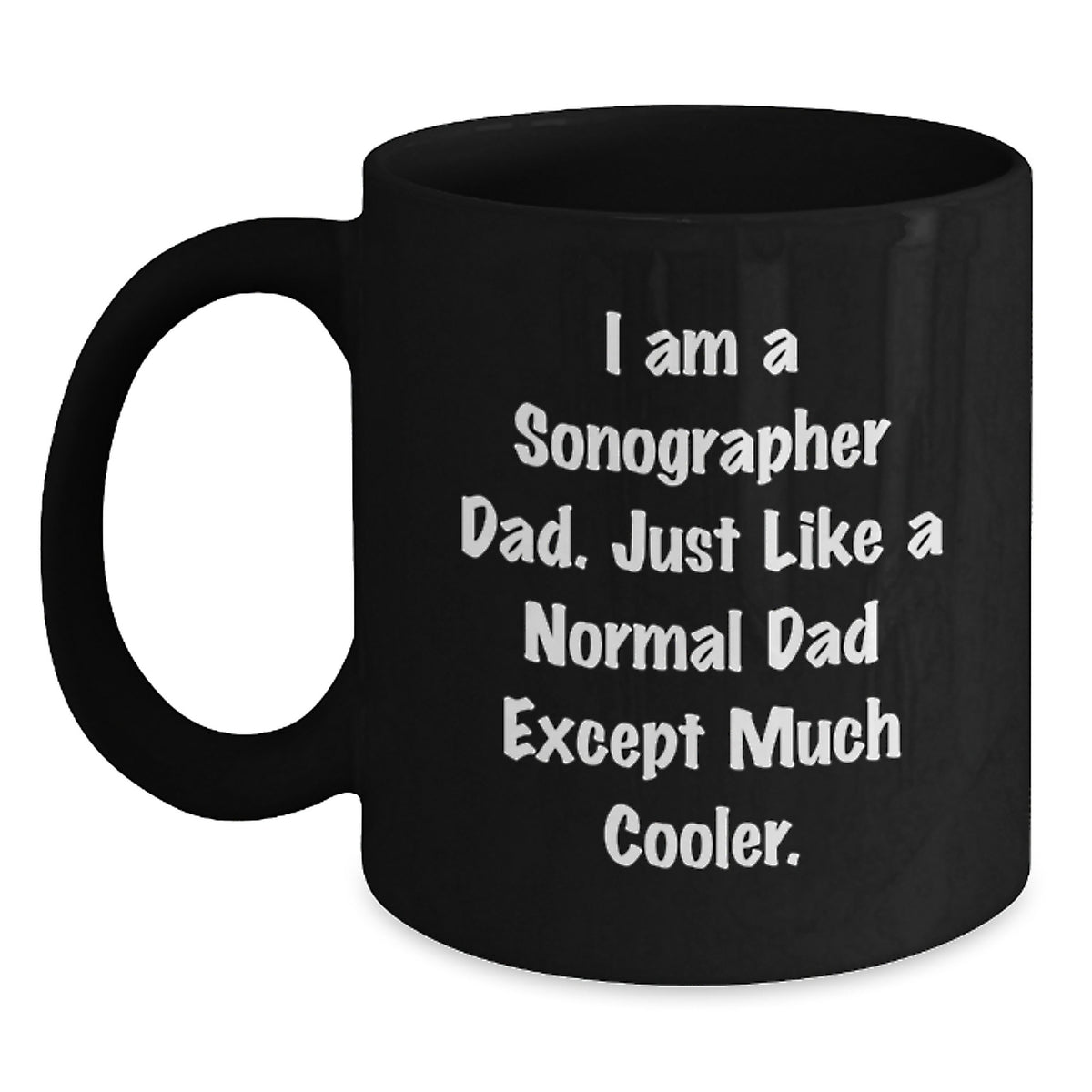 Sonographer Dad Gift A Cool Keepsake Mug for Him - I Am A Sonographer - Main