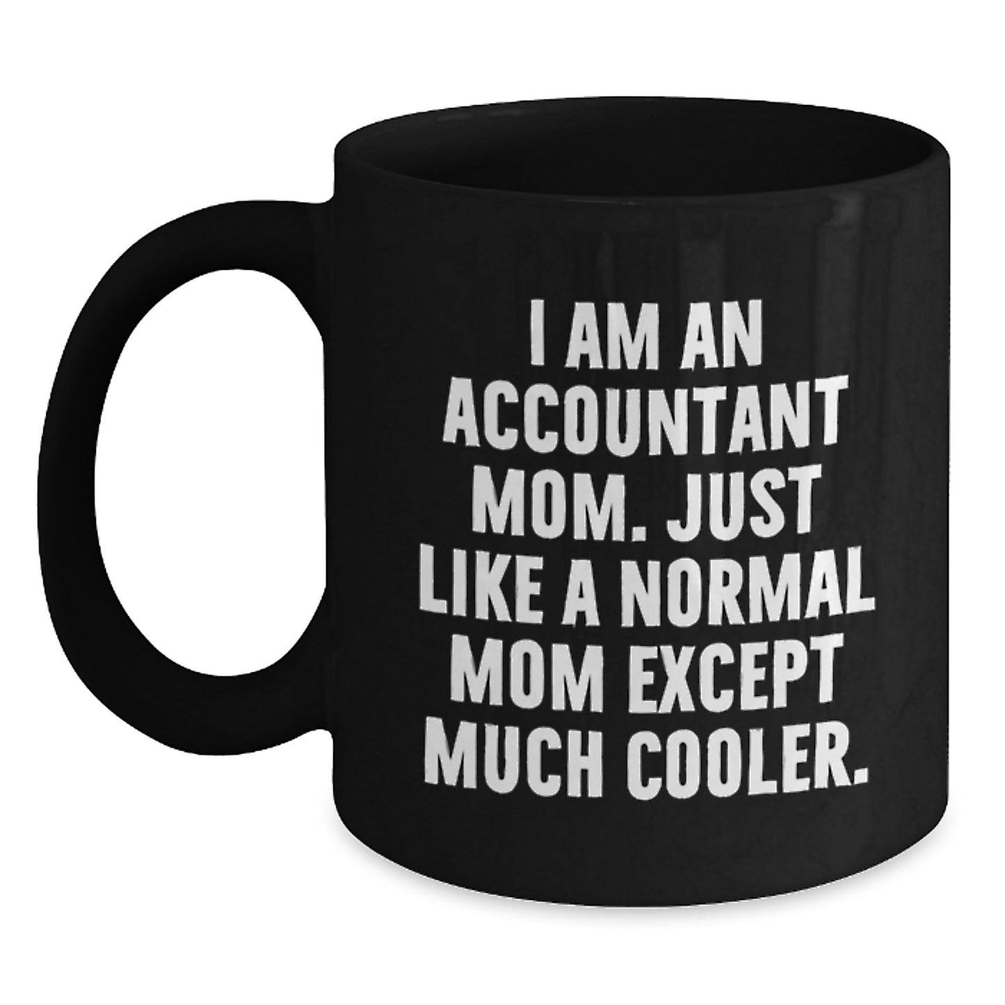 Accountant Mom Black Coffee Mug Idea for Coworkers Birthday Gift - Main
