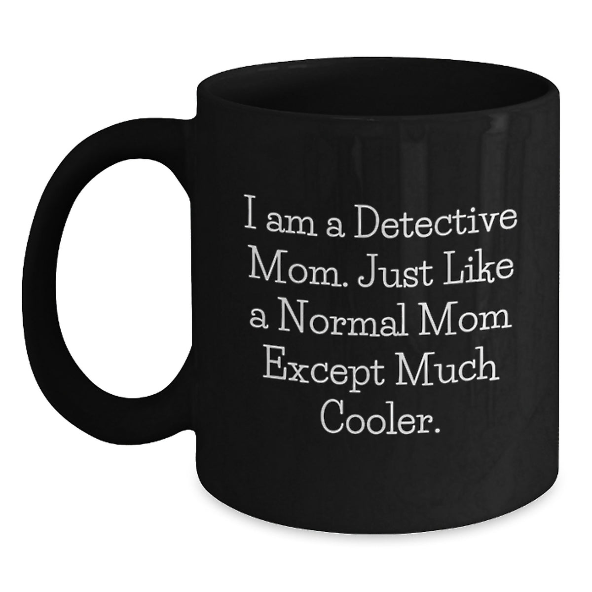 Detective Mom A Cool Keepsake Mug for Her - Christmas Gift - Main
