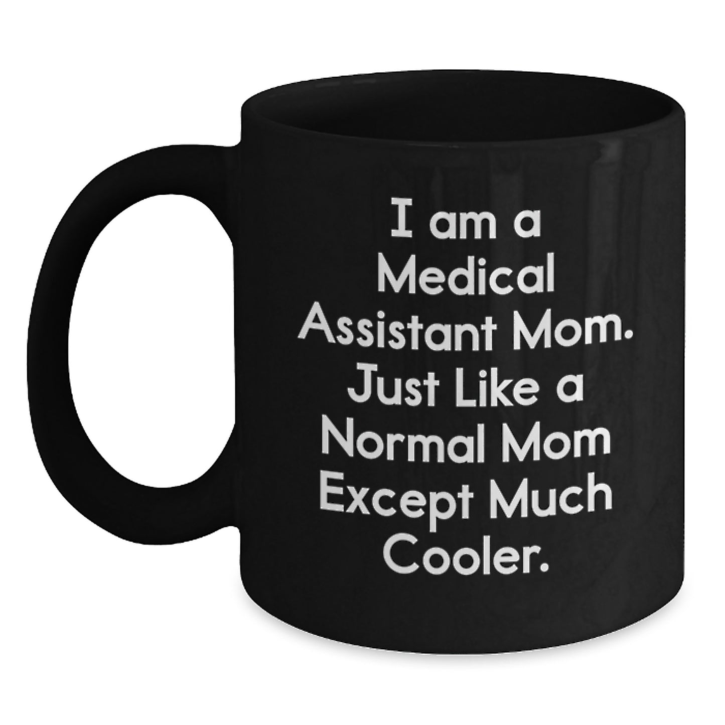 Cool Medical Assistant Mom Mug – Birthday Gift for Friends – Black Mug - Main