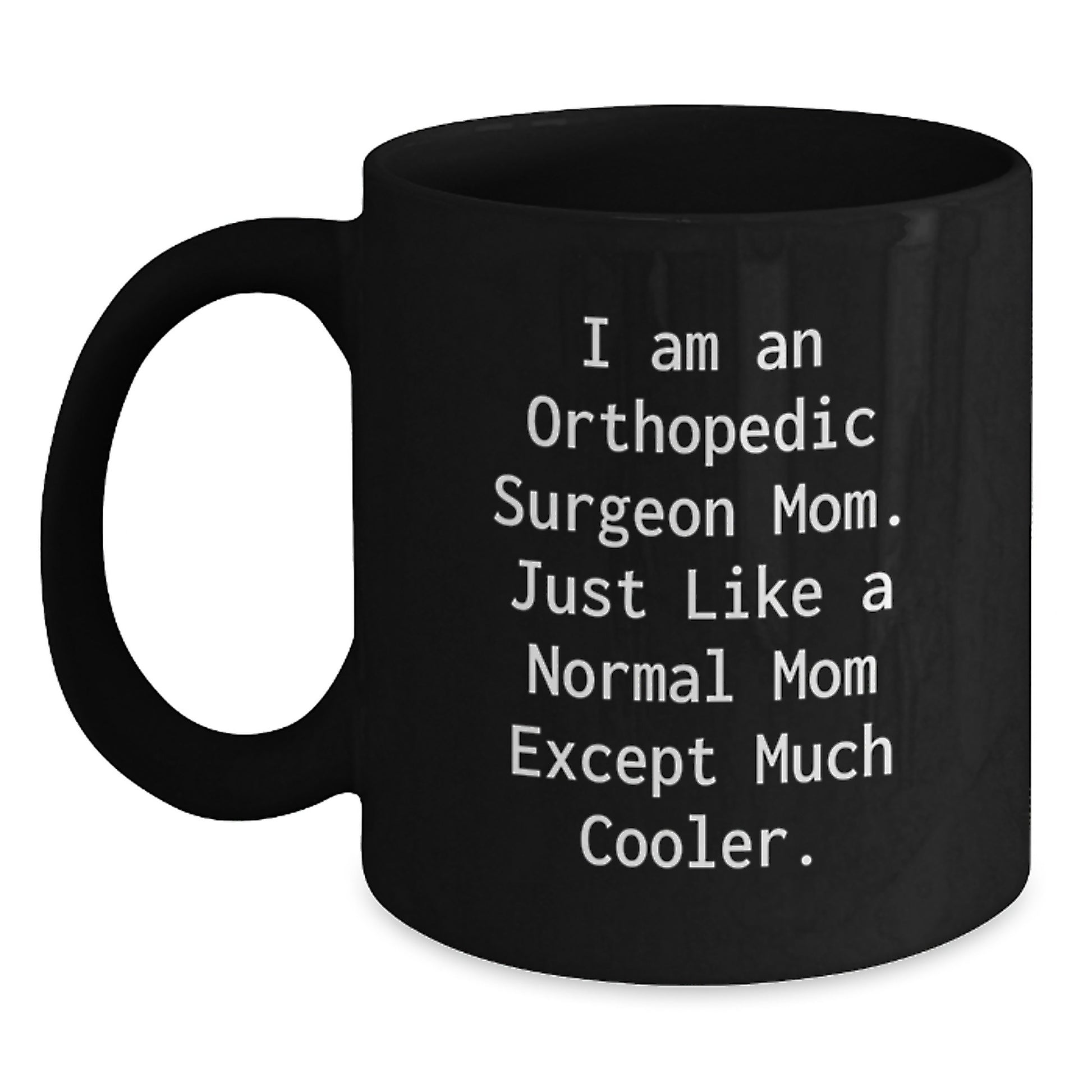 Cool Mom Orthopedic Surgeon Mug – Birthday Gift for Friends Novelty - Main