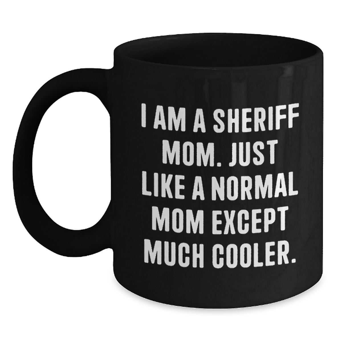 Sheriff Mom A Cool Keepsake Mug For Her - Christmas Gift - Main