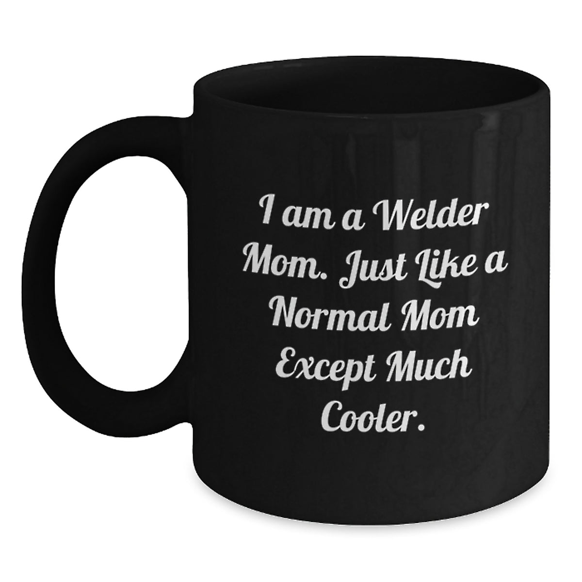 Welder Mom A Cool Keepsake Mug for Him - Christmas Gift - Main