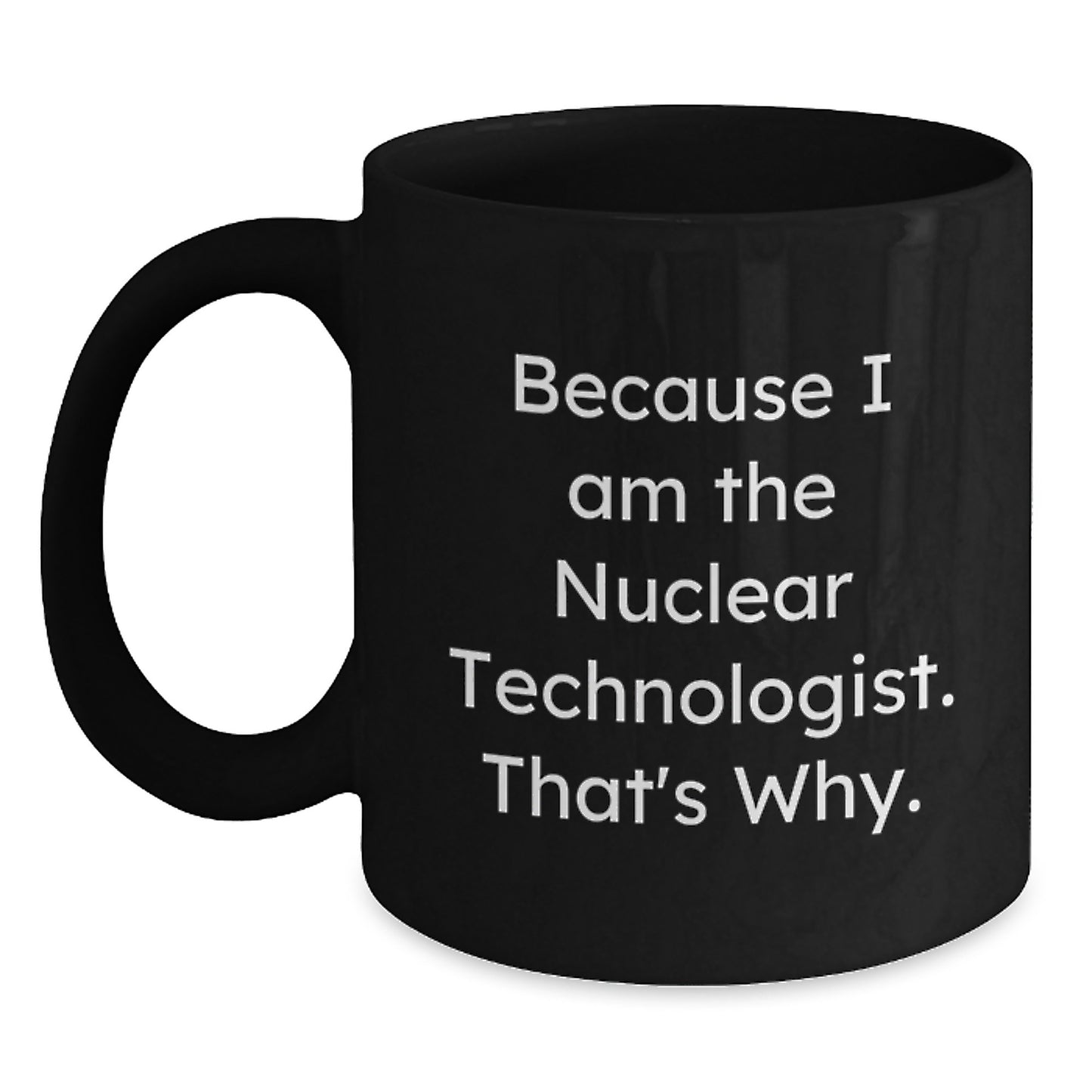Nuclear Technologist Keepsake Black Coffee Mug for Him Birthday Gift - Main