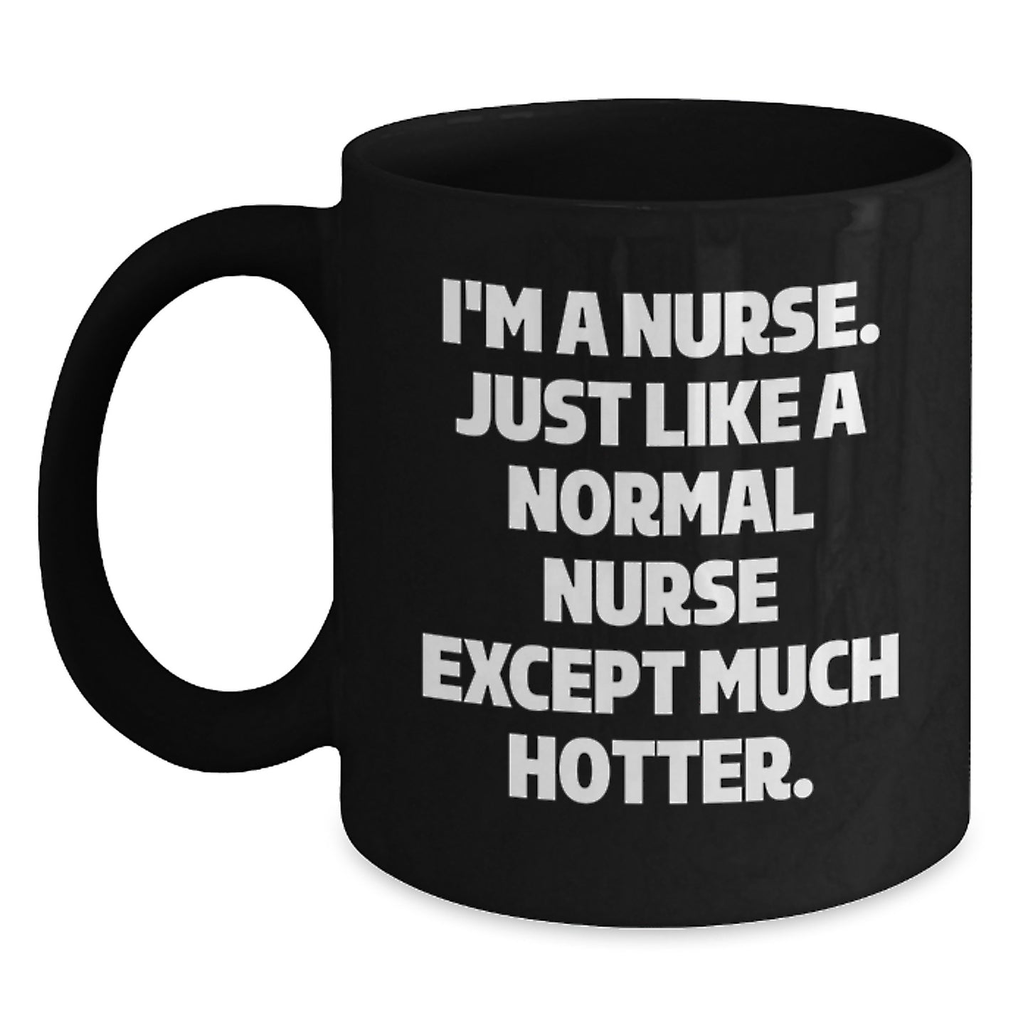 Funny Nurse Gifts for Nurse from Friends - I'm Hotter Black Coffee Mug, Birthday Unique Gifts for Men, Women, Coworkers, Family - Main
