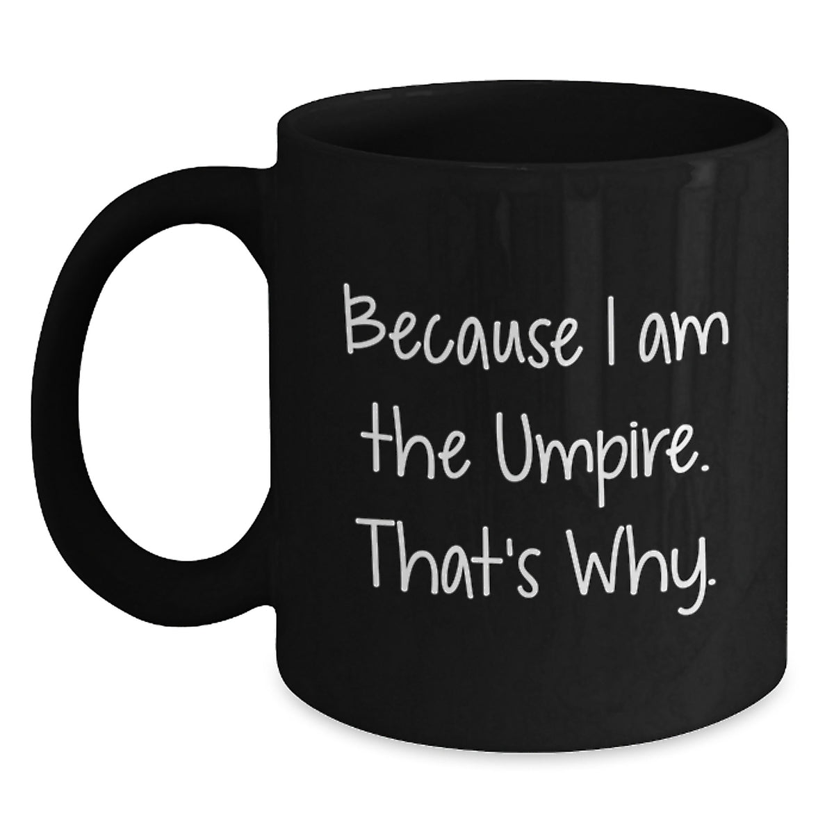 Umpire Coffee Mug Gift for Him - Bold Keepsake Because I Am The Umpire. - Main