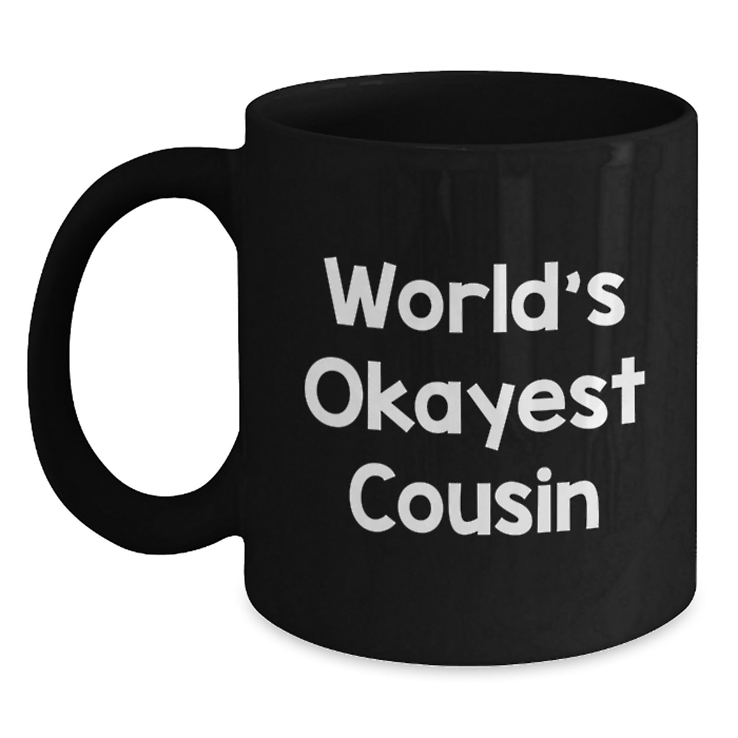 Funny Cousin Gifts from Family, Best Black Coffee Mug for Cousin, Quote says 'World's Okayest Cousin' Perfect Christmas Unique Gifts - Main