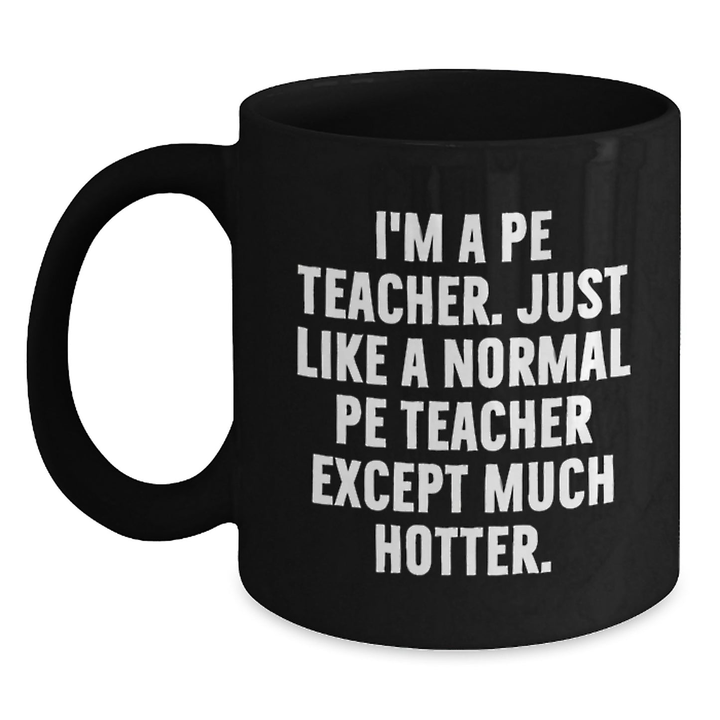 Funny PE Teacher Gifts for Men, Birthday Unique Mugs from Friends, Black Coffee Mug with I'm A Pe Teacher Quote - Main