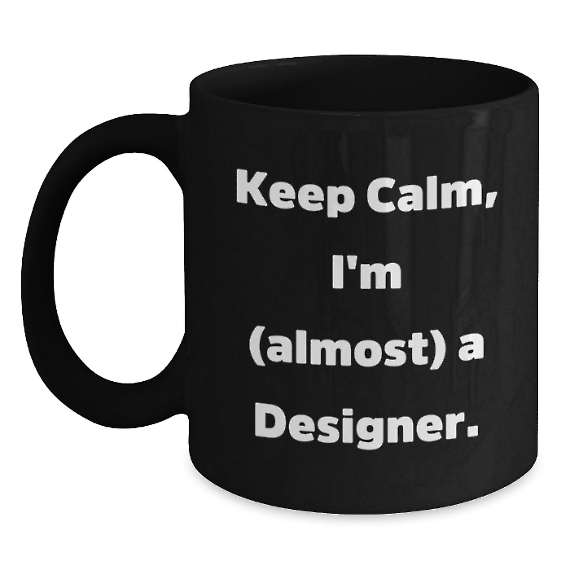 Birthday Gift for Her Designer Mug – Keep Calm, I'm (Almost) A Designer - Main