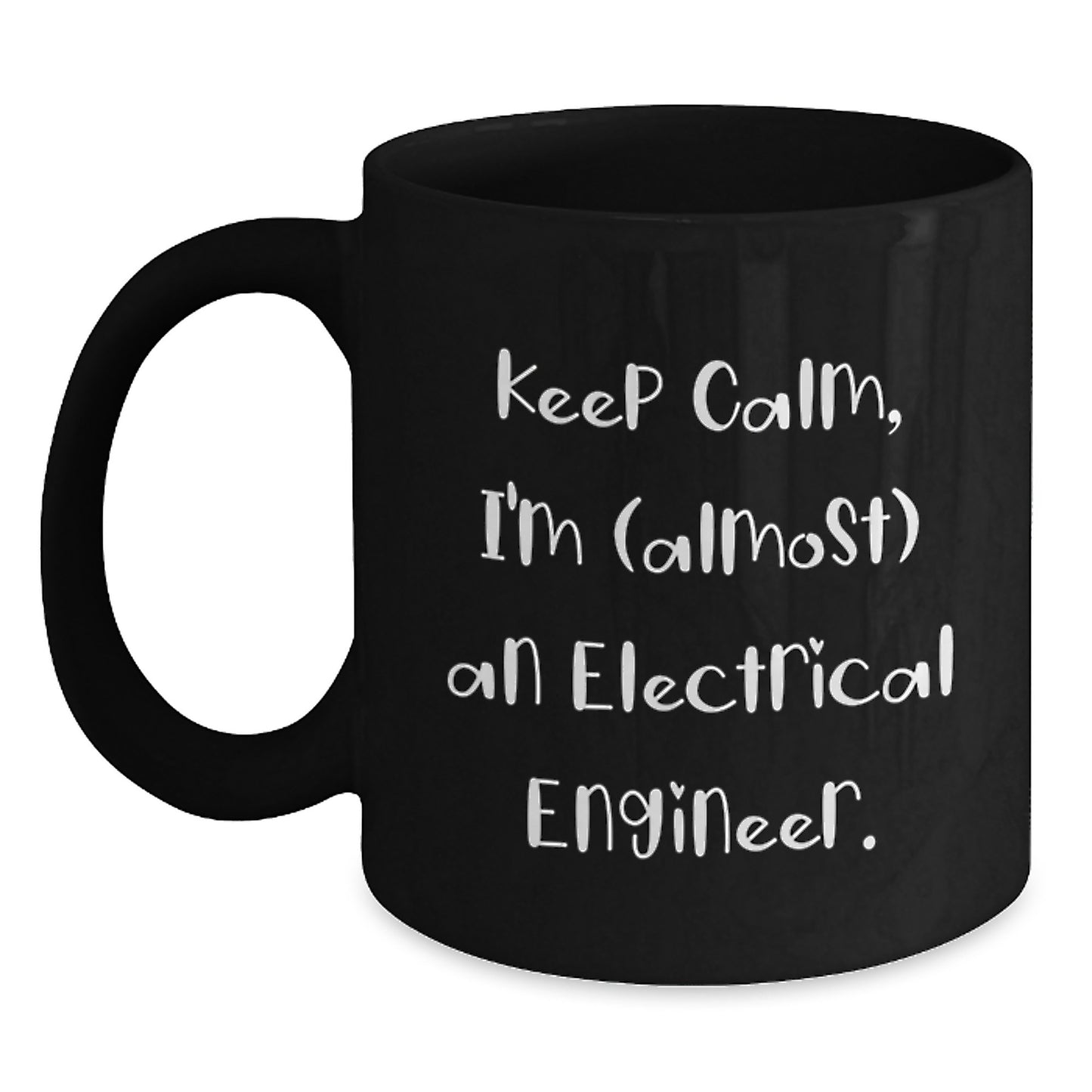 Funny Electrical Engineer Gifts, Keep Calm I'm (almost) An Electrical Engineer Black Coffee Mug, Birthday Unique Gifts from Friends to Electrical Engineer - Main