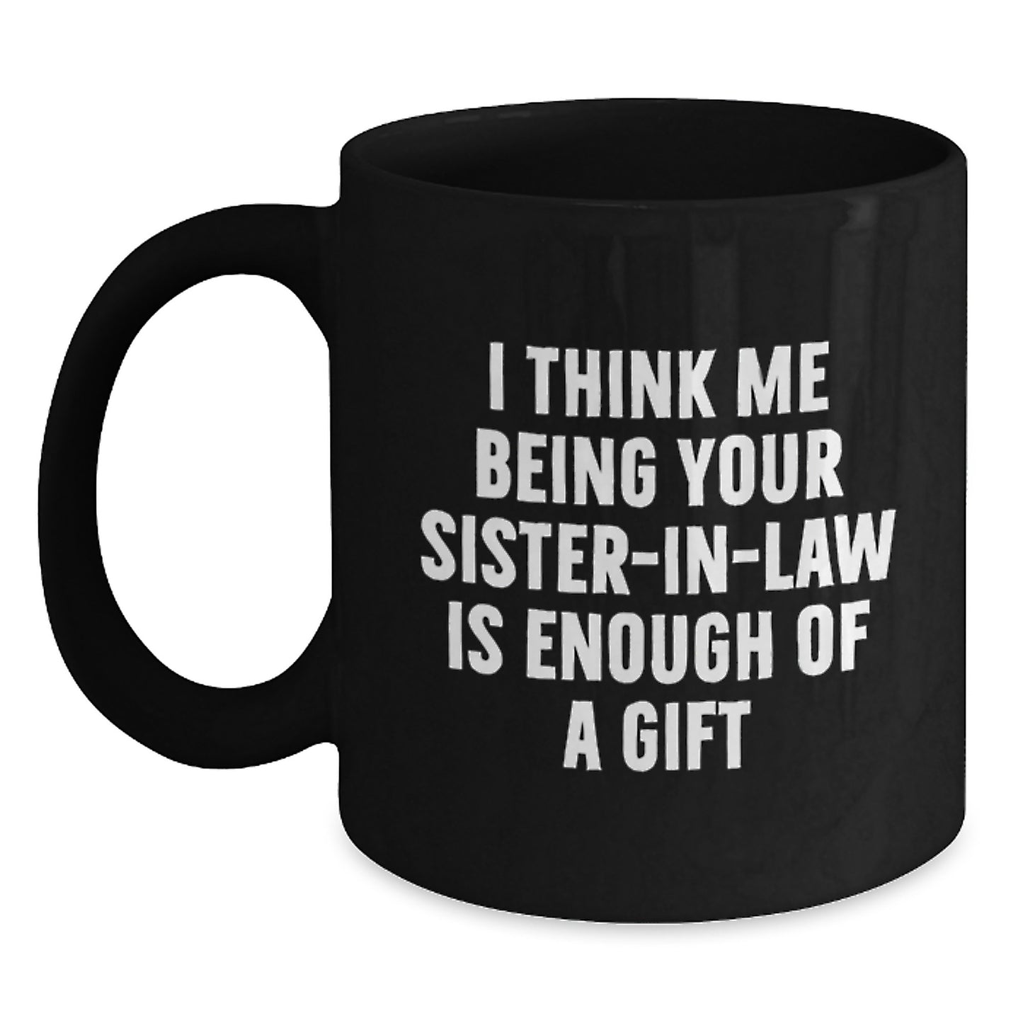 Funny Sister-in-law Gifts from Men, Women, Friends, or Family, Unique Black Coffee Mugs for Sister-in-law on Mother's Day - Main