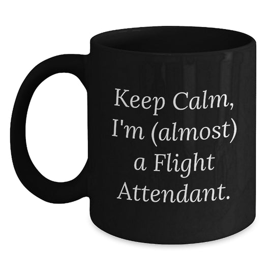 Funny Flight Attendant Gifts for Him from Friends - Black Coffee Mug Inspired by 'Keep Calm, I'm (almost) A Flight Attendant.' Quote - Valentine's Unique Gifts - Main