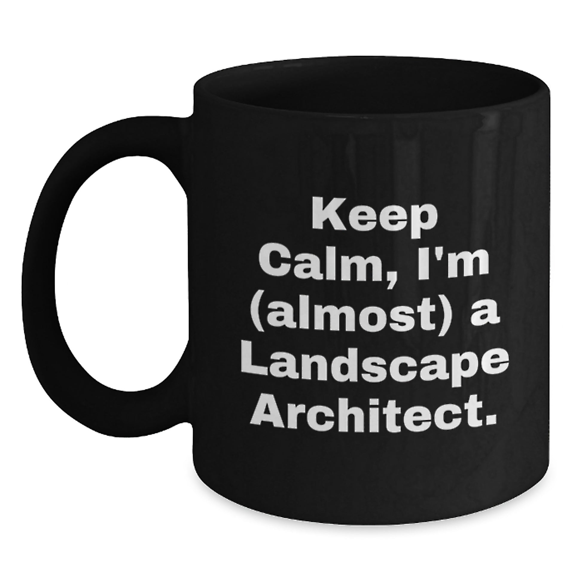 Funny Landscape Architect Gifts, Keep Calm I'm Almost a Landscape Architect Black Coffee Mug, Birthday Unique Gifts from Friends, Perfect for Landscape Architect Men, Women, or Coworkers - Main