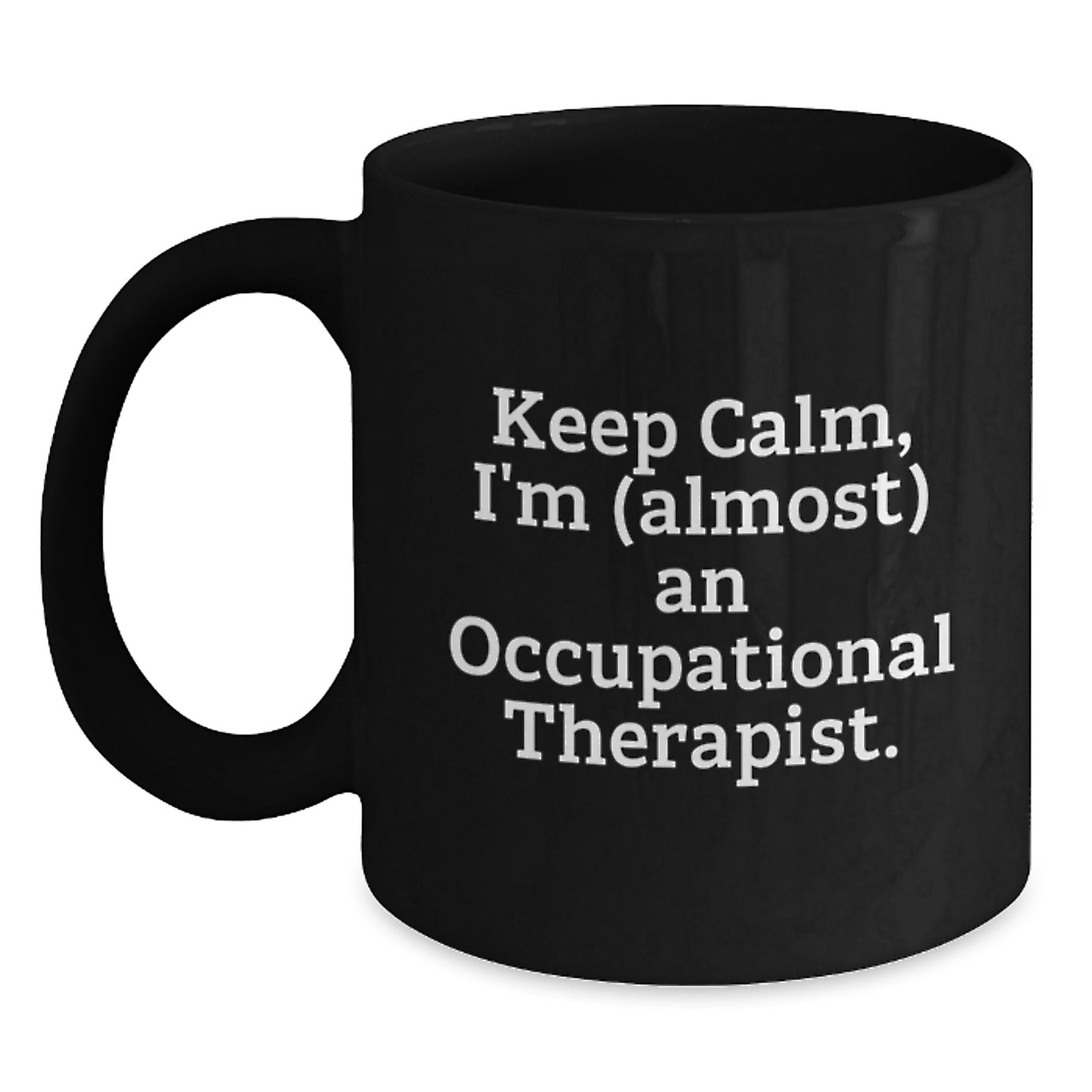 Funny Gift for Occupational Therapist Friends, Humorous Quote Black Coffee Mug, Valentine's Unique Gifts from Friends to Occupational Therapist - Main