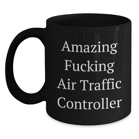 Funny Air Traffic Controller Quotes Gifts from Friends to Birthday Men Air Traffic Controller Black Coffee Mug - Main