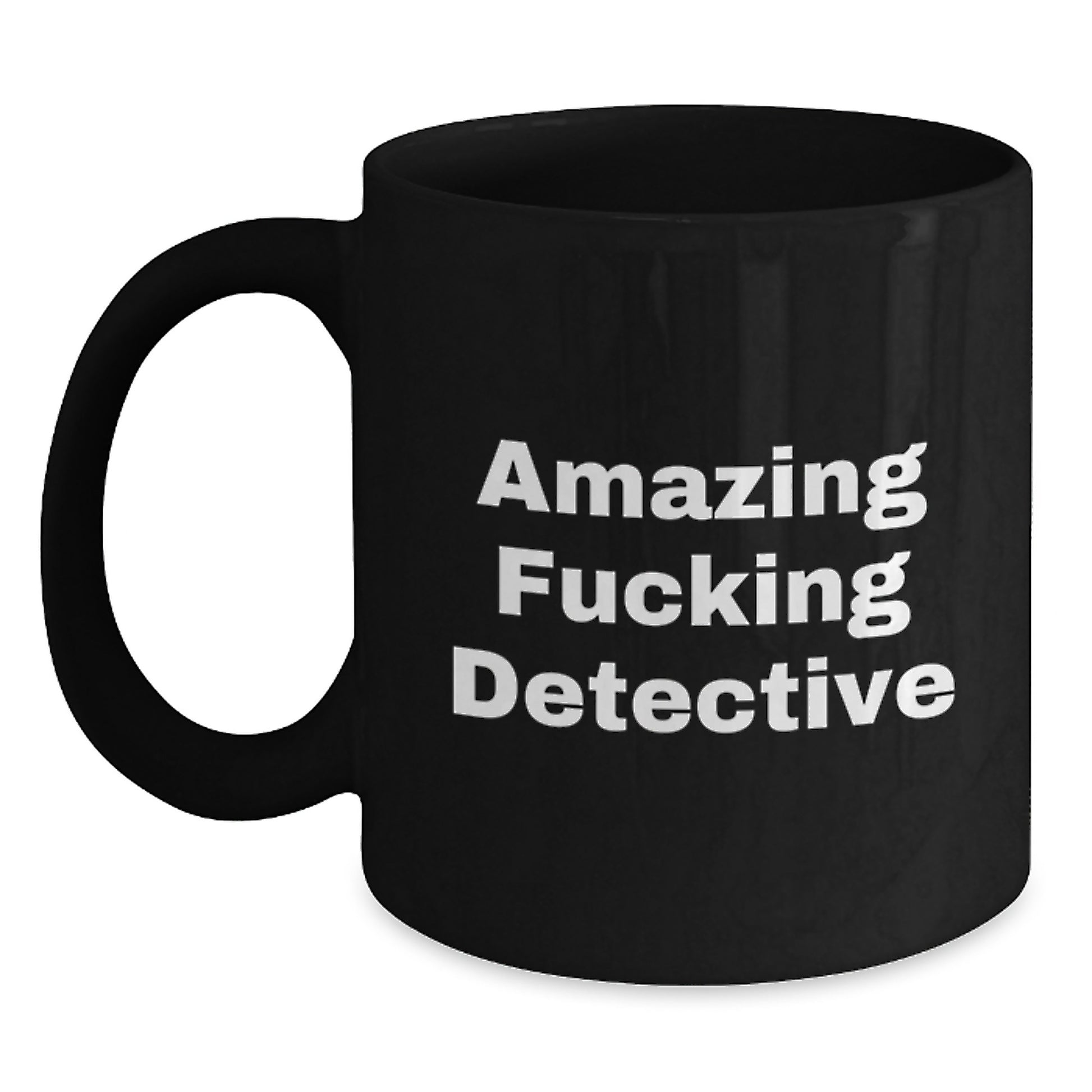 Funny Detective Gifts - Amazing F--king Detective Black Coffee Mug, Birthday Unique Presents from Men to Detective Friends - Main