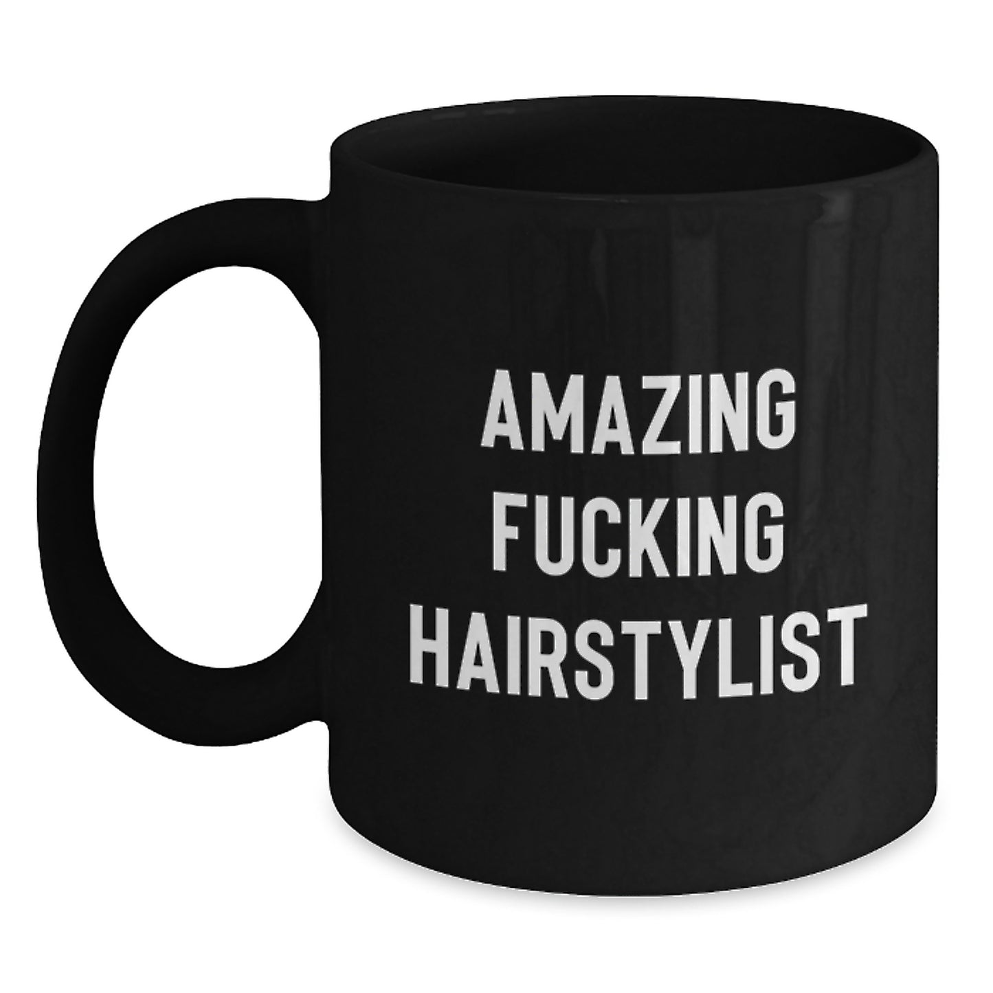 Funny Hairstylist Gifts from Friends for Birthday Unique Mugs, Amazing F--king Hairstylist Quote on Black Coffee Mug, Gifts for Hairstylist Women - Main