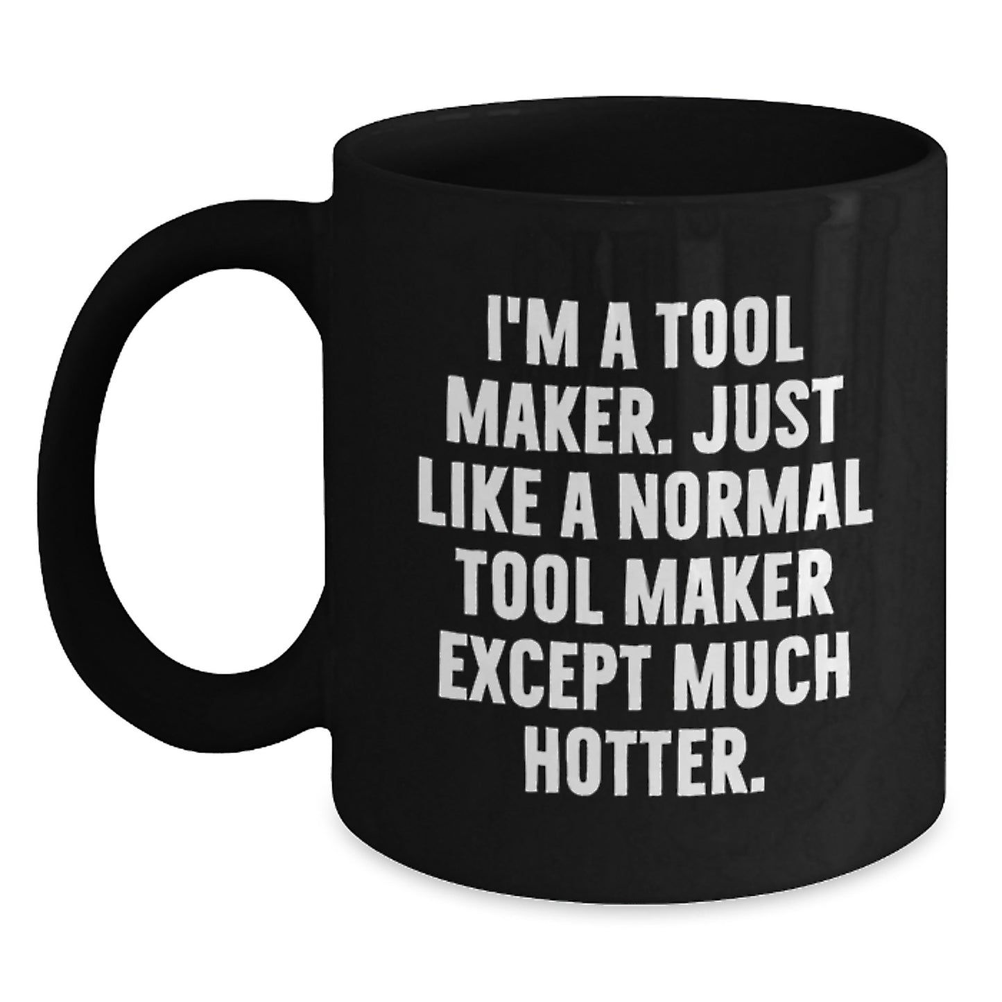 Funny Tool Maker Black Coffee Mugs Gifts from Friends - Unique Graduation Gifts for Tool Makers - Main