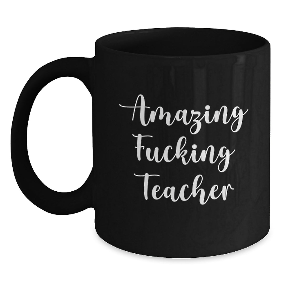 Teacher Gift For Him A Sassy Keepsake Mug with an Amazing Fucking - Main