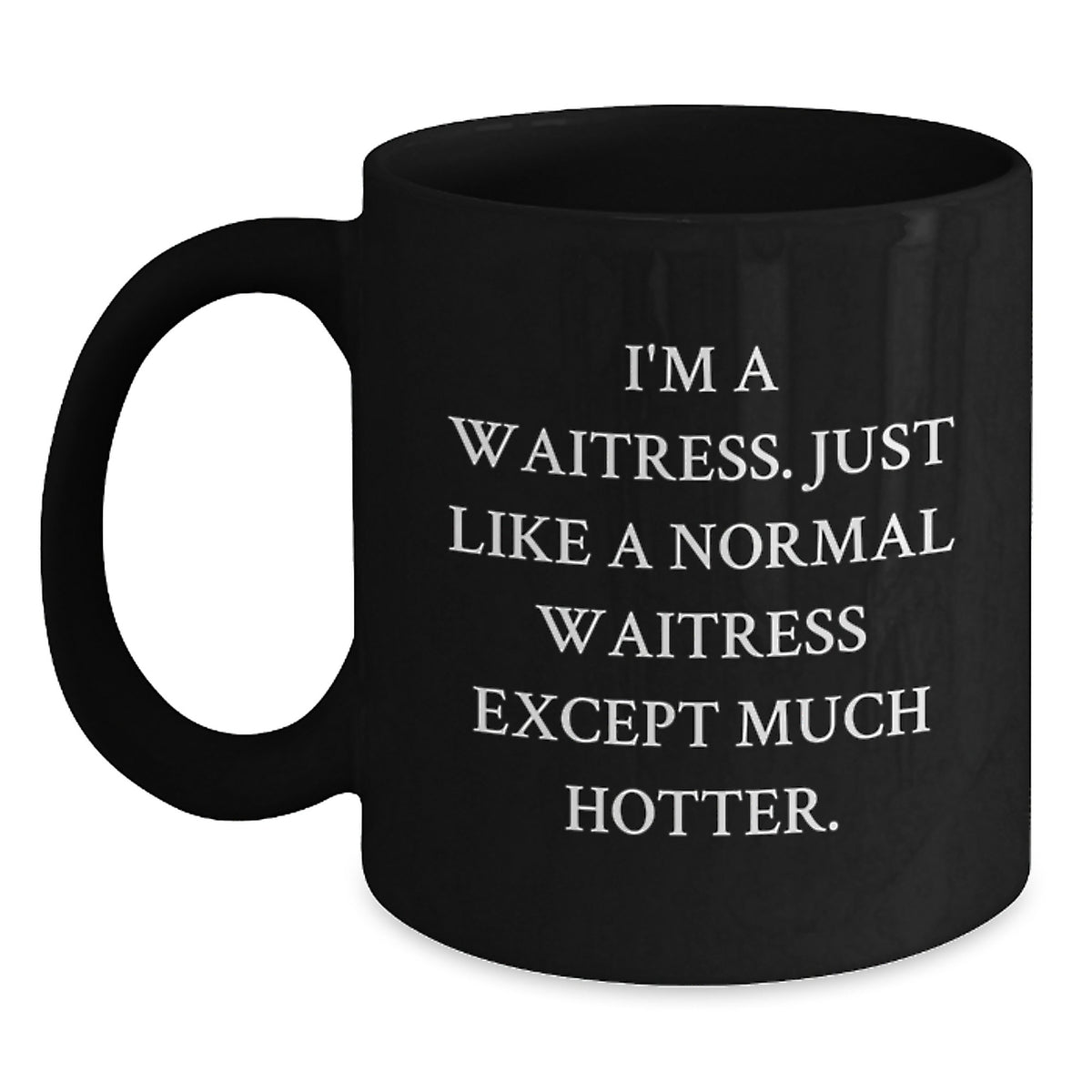 Funny Waitress Gifts, Black Coffee Mug, Valentine's Unique Gifts from Friends, for Waitress - Main