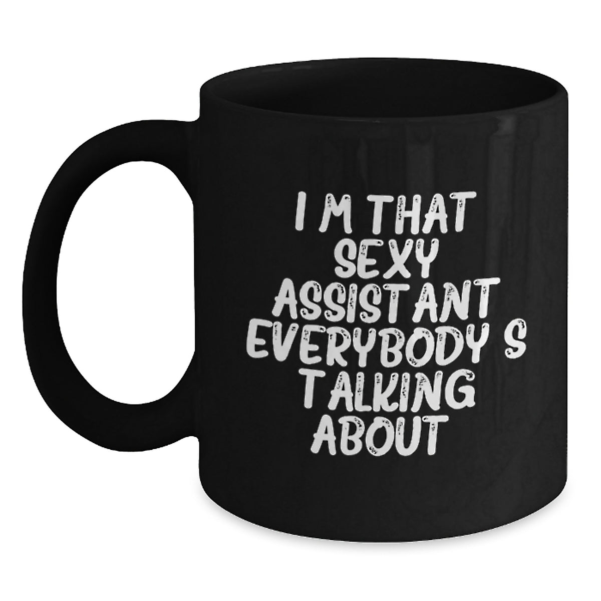 Assistant Keepsake Gift for Him - Sexy Assistant Quote Coffee Mug - Main