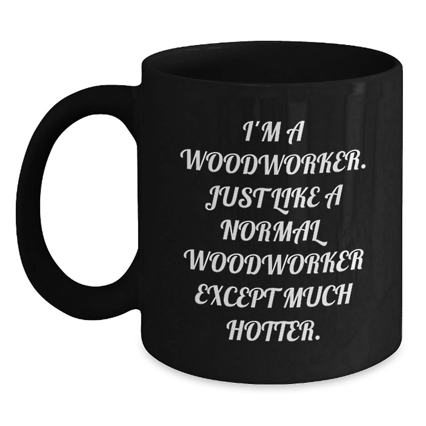 Funny Woodworker Gifts for Men, Black Coffee Mug from Friends, Perfect Valentine's Unique Gift for Him - Main