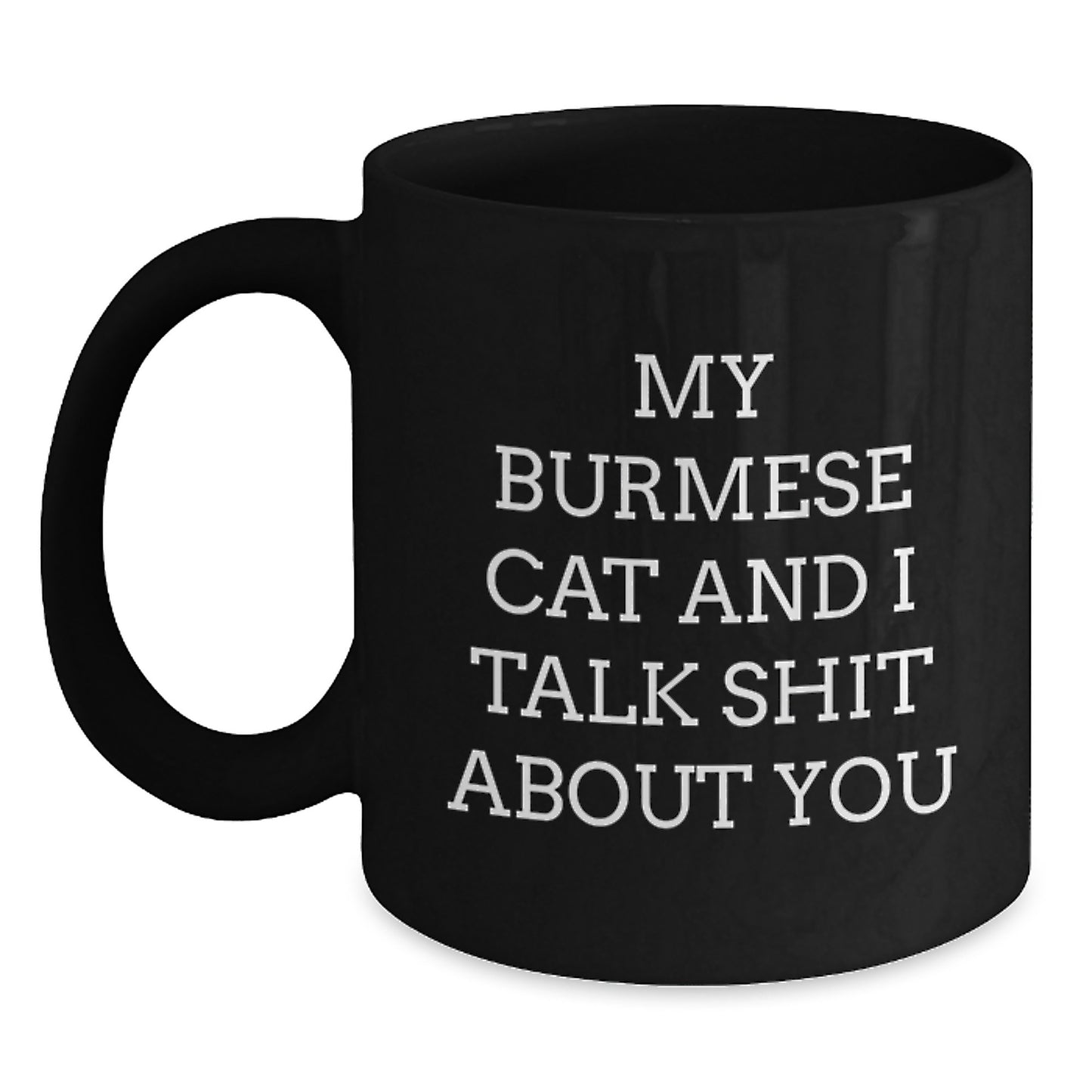 Funny Burmese Cat Black Coffee Mugs Gifts from Women to Burmese Cat Lovers on Unique Mother's Day Unique Gifts - Main