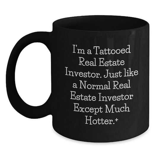 Funny Real Estate Investor Gifts for Men, 'I'm A Tattooed Real Estate Investor' Black Coffee Mugs, Unique Christmas Memorable Presents - Main