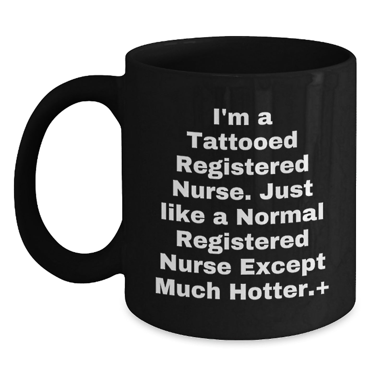 Funny Registered Nurse Christmas Unique Gifts from Friends to the Hotter Nurse, A Unique Black Coffee Mug for a Registered Nurse Gift - Main