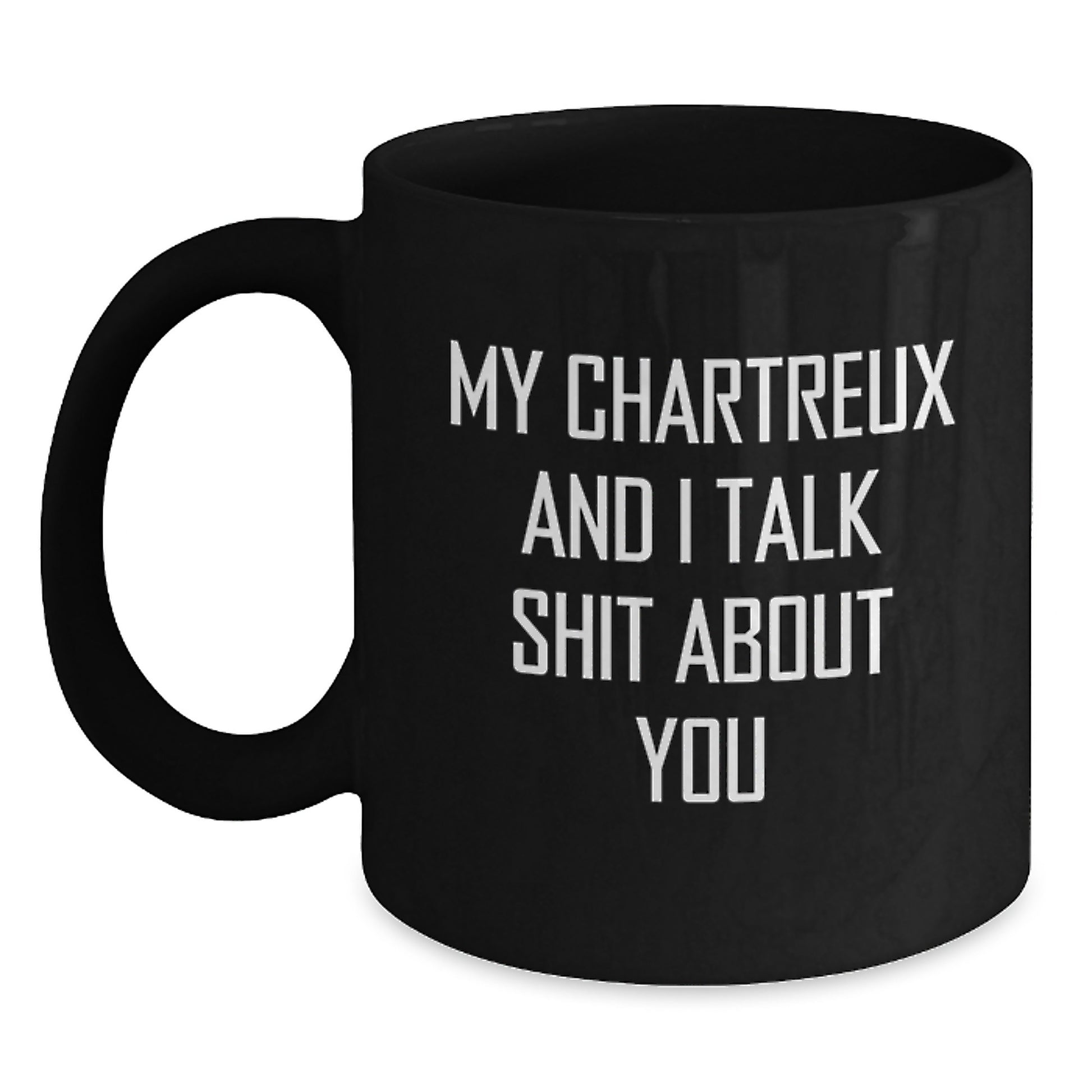 Funny Chartreux Cat Gifts for Men Dad Black Coffee Mug My Chartreux And I Talk Shit About You - Main