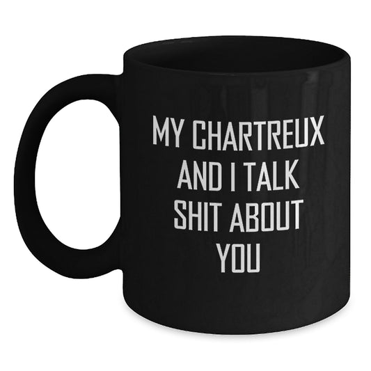 Funny Chartreux Cat Gifts for Men Dad Black Coffee Mug My Chartreux And I Talk Shit About You - Main