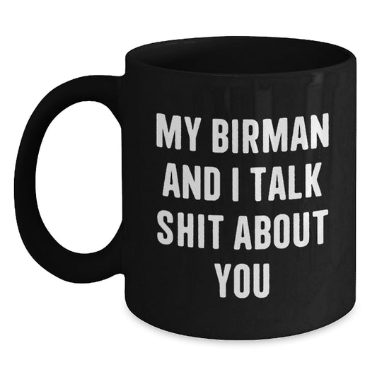 Funny Birman Cat Gifts from Men to Friends - 'My Birman And I Talk Shit About You' Christmas Unique Mugs - Main