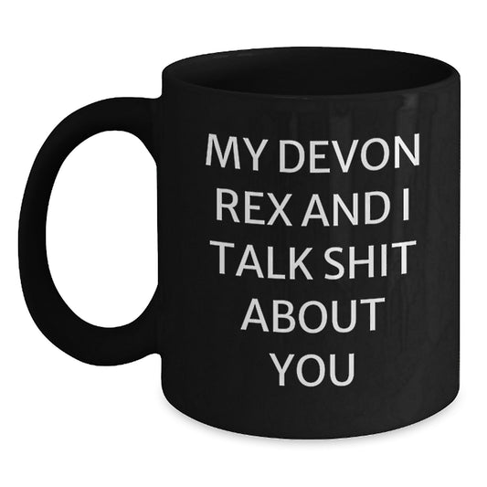 Funny Devon Rex Cat Gifts for Men from Friends, My Devon Rex And I Talk Shit About You Quote Black Coffee Mug, Christmas Unique Gifts, Black - Main