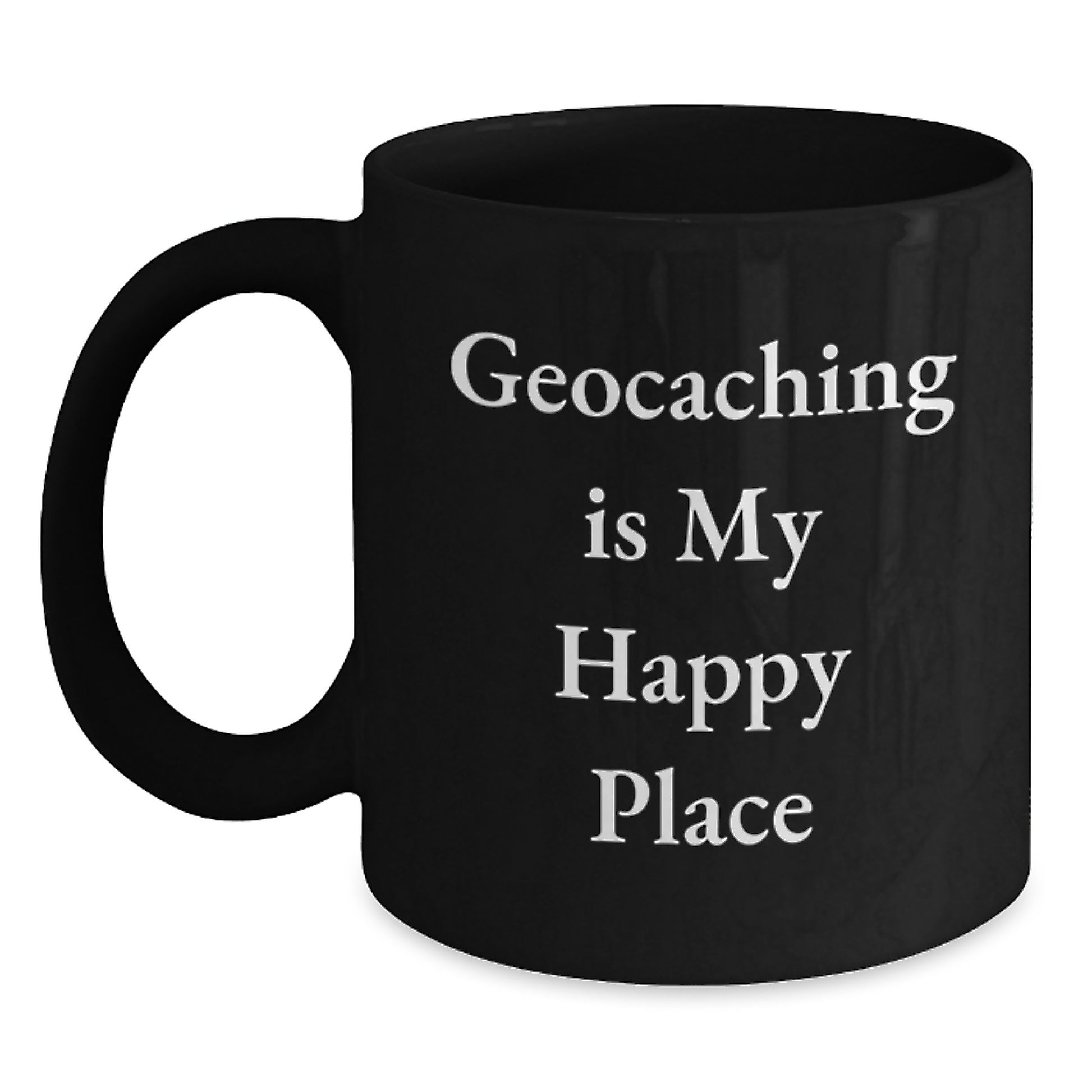 Funny Geocaching Gift for Men, Women, and Friends - 'Geocaching Is My Happy Place' Black Coffee Mug, Christmas Unique Ideas - Main
