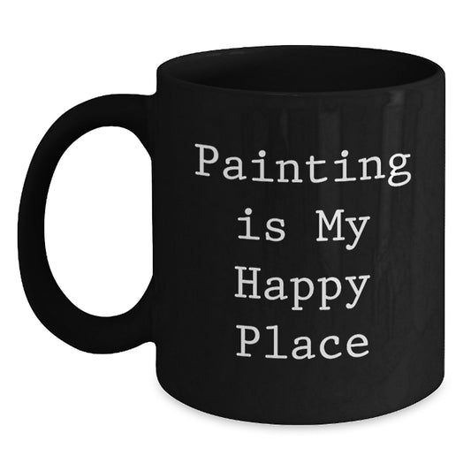 Graduation Unique Painting Gifts for Painting Enthusiasts Funny Black Coffee Mug Gifts from Mom to Son with Painting Is My Happy Place Quote - Main
