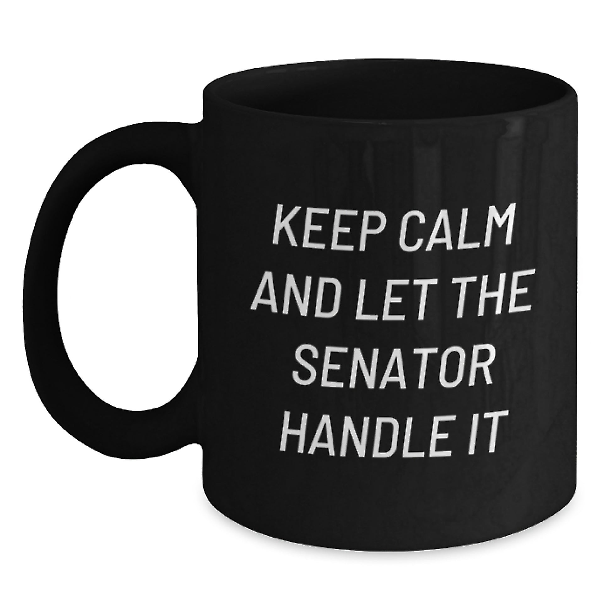 Senator Black Coffee Mugs Funny Christmas Unique Gifts from Men to Senator and Friends - Main