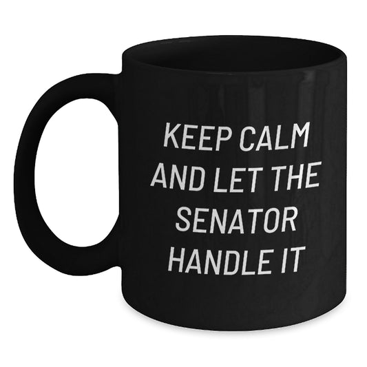 Senator Black Coffee Mugs Funny Christmas Unique Gifts from Men to Senator and Friends - Main